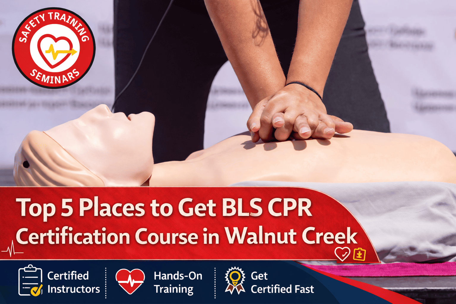 Top 5 Places to Find BLS CPR Certification Course in Walnut Creek